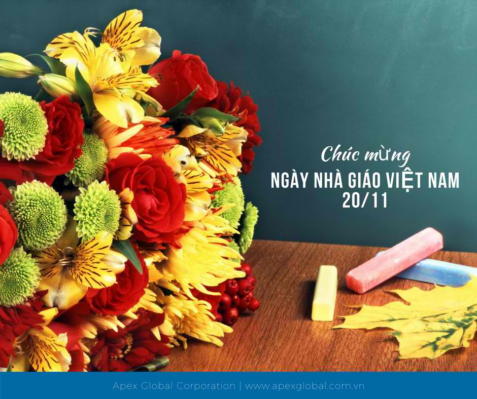 Tập thể Apex Global gởi lời chúc mừng quý thầy cô nhân ngày Nhà giáo Việt Nam