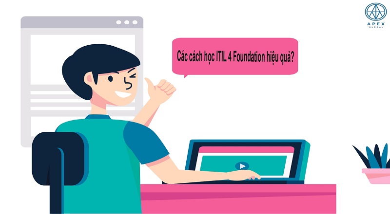 Có mấy cách học ITIL 4 Foundation? Cách học ITIL nào hiệu quả?