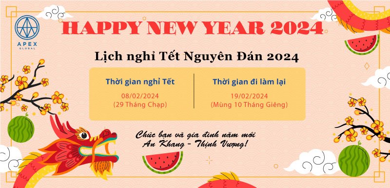 Chúc mừng năm mới và lịch nghỉ Tết Nguyên Đán 2024